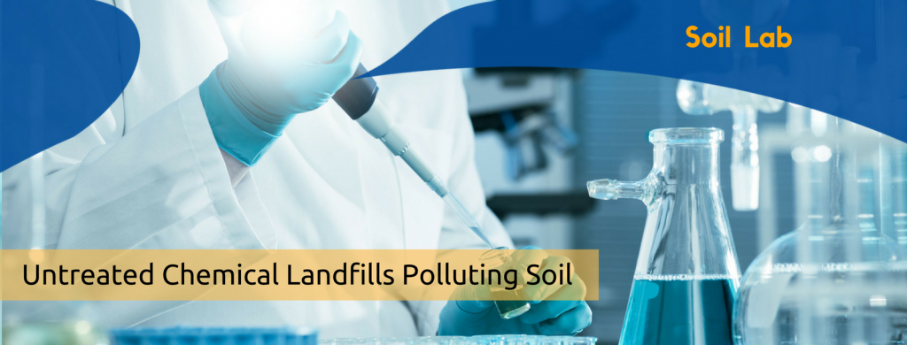 Untreated Chemical Landfills Polluting Soil